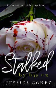 Stalked by his ex (The Stalked series) by Jessica Gomez