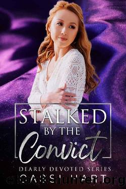 Stalked by the Convict (Dearly Devoted Book 1) by Cassi Hart