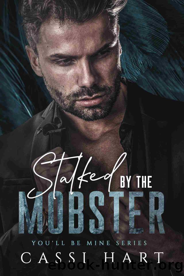 Stalked by the Mobster: Alpha Hero Mafia Romance by Cassi Hart