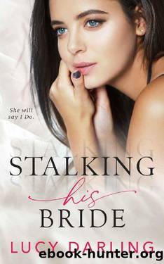 Stalking His Bride by Lucy Darling