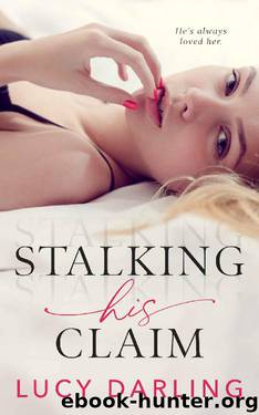 Stalking His Claim by Lucy Darling