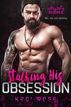 Stalking His Obsession: Ex-boyfriend's Dad, Age Gap Romance (Filthy Dirty Desires Book 1) by Kaci Rose