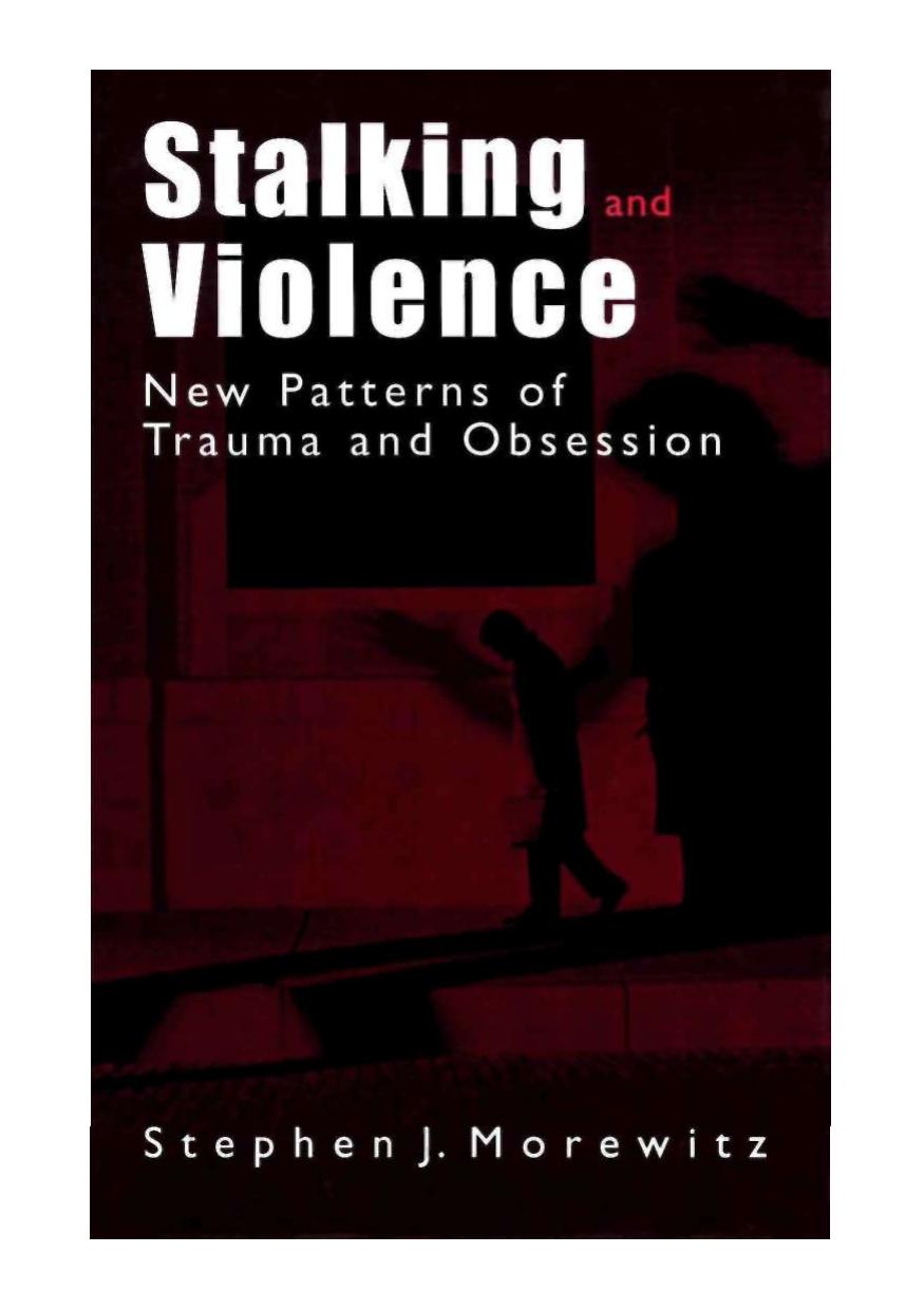 Stalking and Violence: New Patterns of Trauma and Obsession by Stephen J. Morewitz