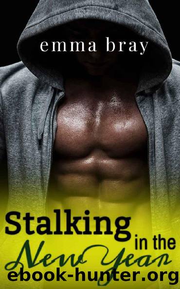Stalking in the New Year by Emma Bray