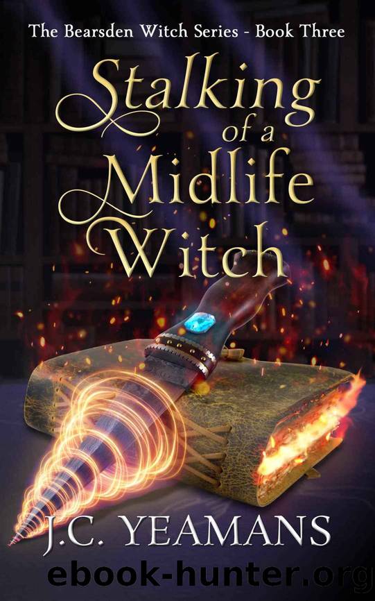 Stalking of a Midlife Witch: A Paranormal Women's Fiction Urban Fantasy (The Bearsden Witch Series Book 3) by J.C. Yeamans