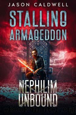 Stalling Armageddon (Nephilim Unbound Book 3) by Jason Caldwell