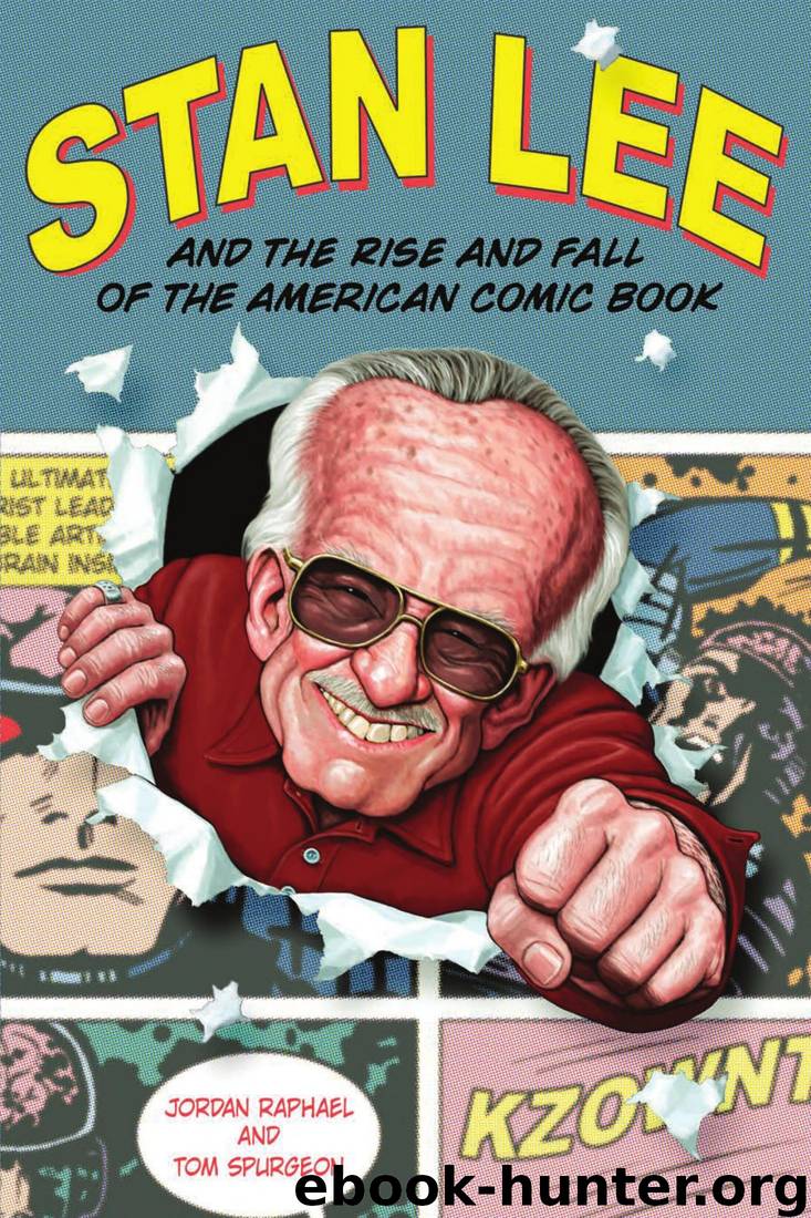 Stan Lee and the Rise and Fall of the American Comic Book by Jordan Raphael & Tom Spurgeon