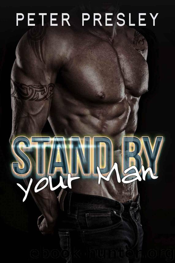 Stand By Your Man: (Three Bad Boy Romance Novellas) by Presley Peter & Presley Piper