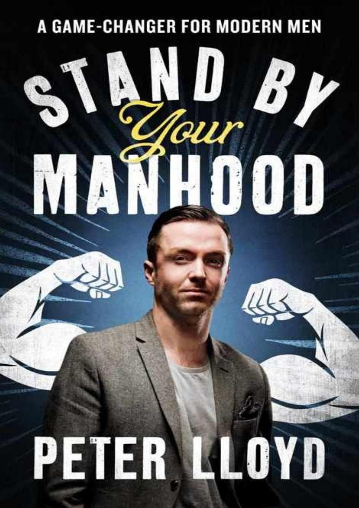 Stand By Your Manhood: a game changer for modern men by Peter Lloyd