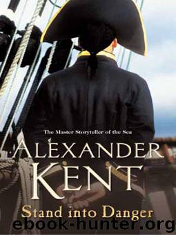 Stand Into Danger by Alexander Kent