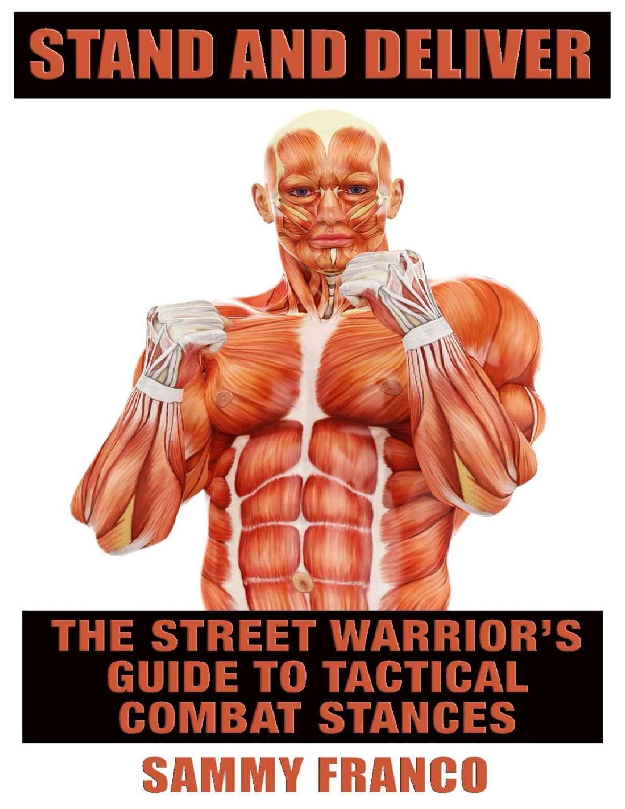 Stand and Deliver: A Street Warrior's Guide to Tactical Combat Stances by Sammy Franco