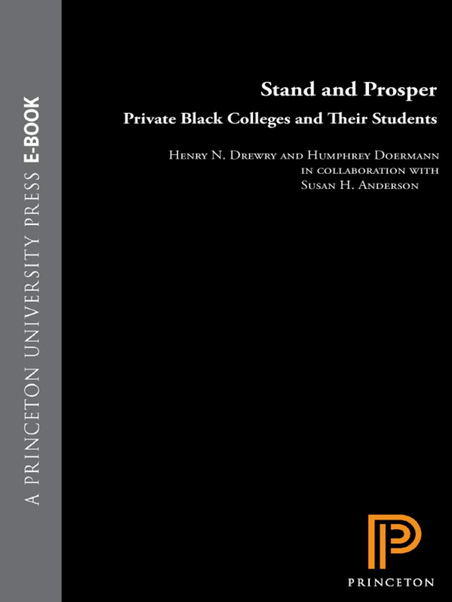 Stand and Prosper: Private Black Colleges and Their Students by Henry N. Drewry