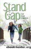 Stand in the Gap for Your Children by Norvel Hayes; Zona Hayes Cornelison