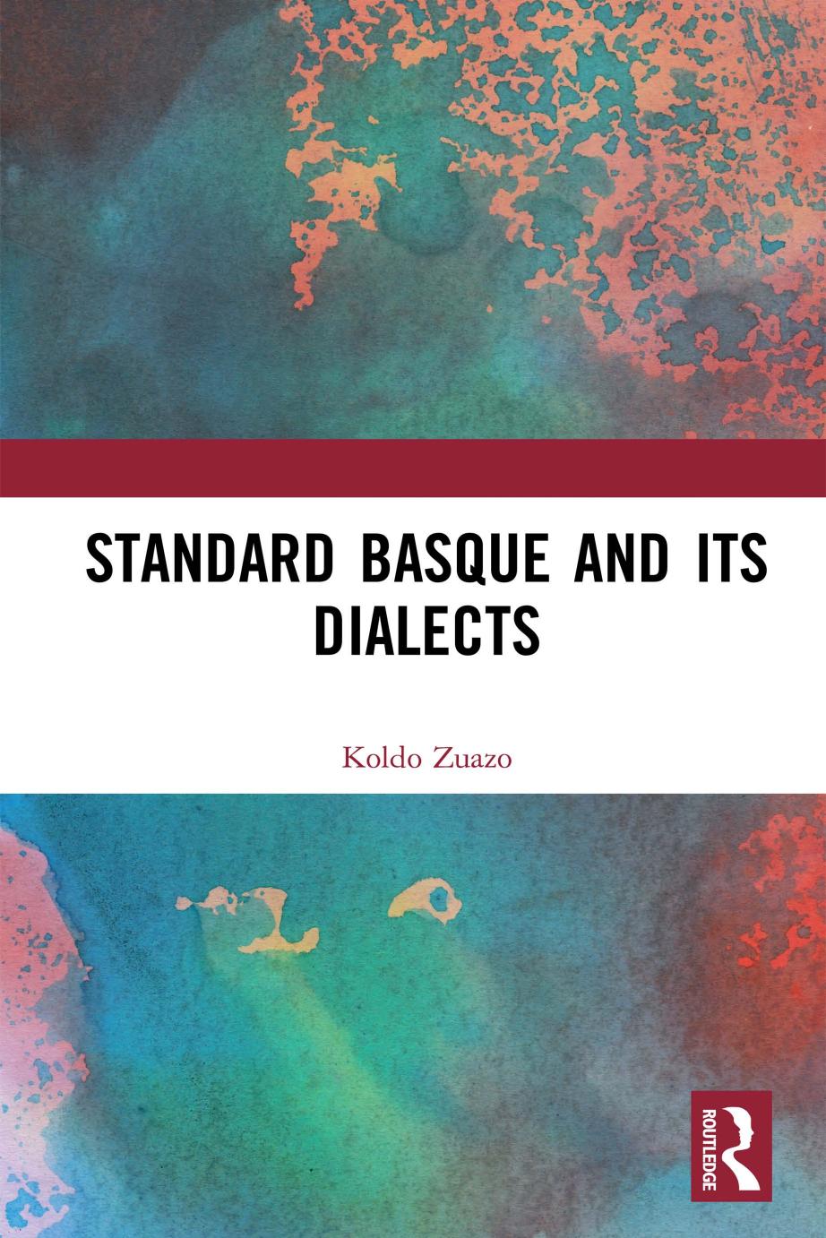 Standard Basque and Its Dialects by Koldo Zuazo
