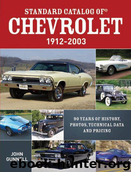Standard Catalog of Chevrolet, 1912-2003: 90 Years of History, Photos, Technical Data and Pricing by Gunnell John
