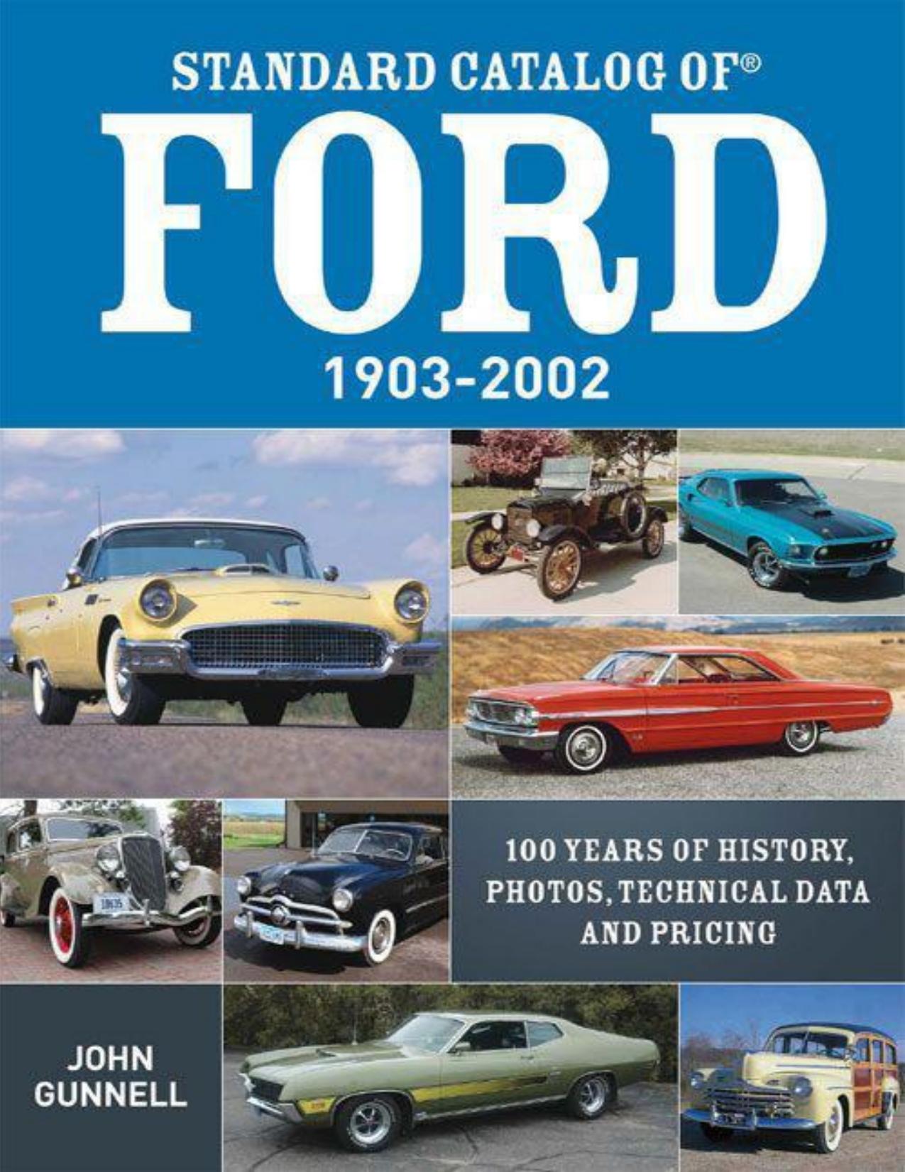 Standard Catalog of Ford 1903-2002.100 Years of History Photos Technical Data and Pricing by John Gunnell