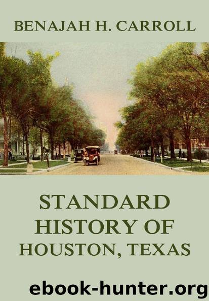 Standard History of Houston Texas by Benajah Harvey Carroll