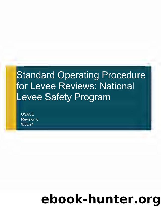 Standard Operating Procedure for Levee Reviews: National Levee Safety Program by USACE