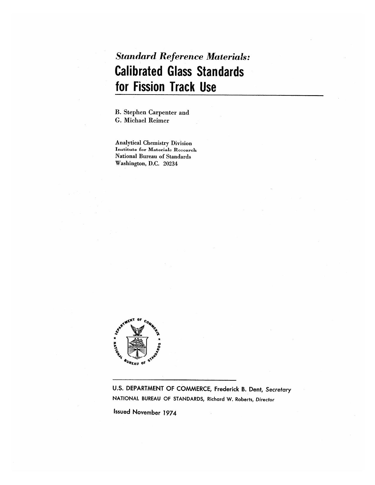 Standard Reference Materials: Calibrated Glass Standards for Fission Track Use by B. Stephen Carpenter G. Michael Reimer