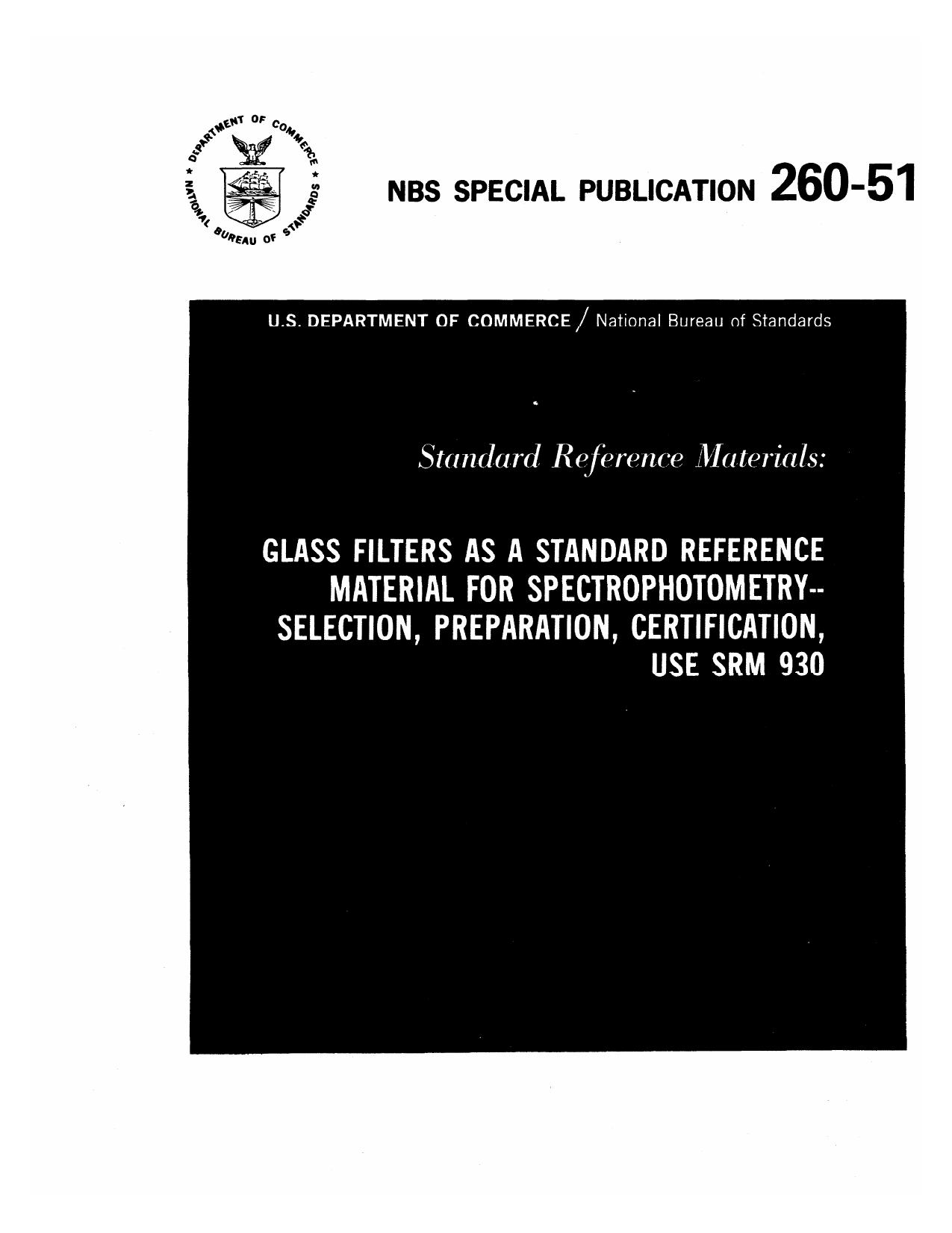Standard Reference Materials: Glass Filters as a Standard Reference Material for Spectrophotometry-Selection, Preparation, Certification, Use SRM 930 by R. Mavrodineanu J. R. Baldwin