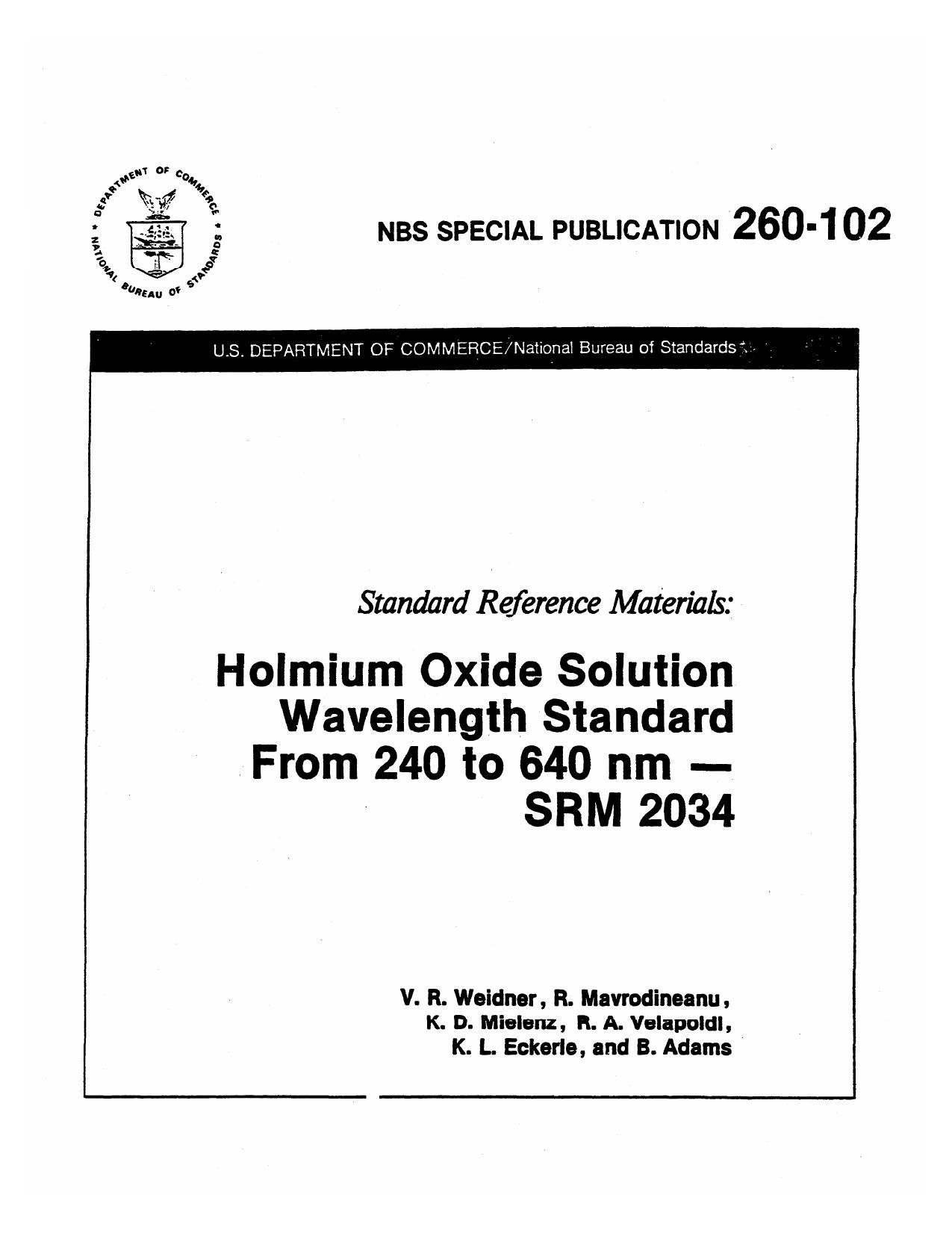 Standard Reference Materials: Holmium Oxide Solution Wavelength Standard From 240 to 640 nm - SRM 2034 by V. R. Weidner R. Mavrodineanu K. D. Mielenz R.A. Velapoldi K. L. Eckerle and B. Adams