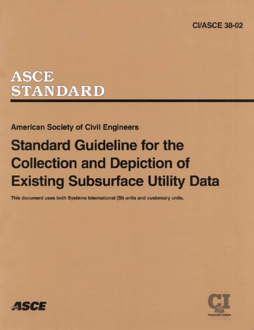 Standard guideline for the collection and depiction of existing subsurface utility data by Dr Larry Richards