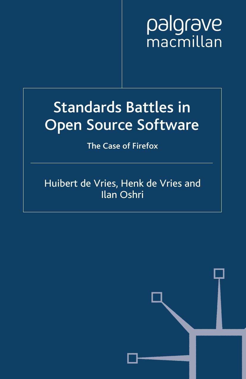 Standards Battles in Open Source Software: The Case of Firefox by Huibert de Vries Henk de Vries Ilan Oshri (auth.)