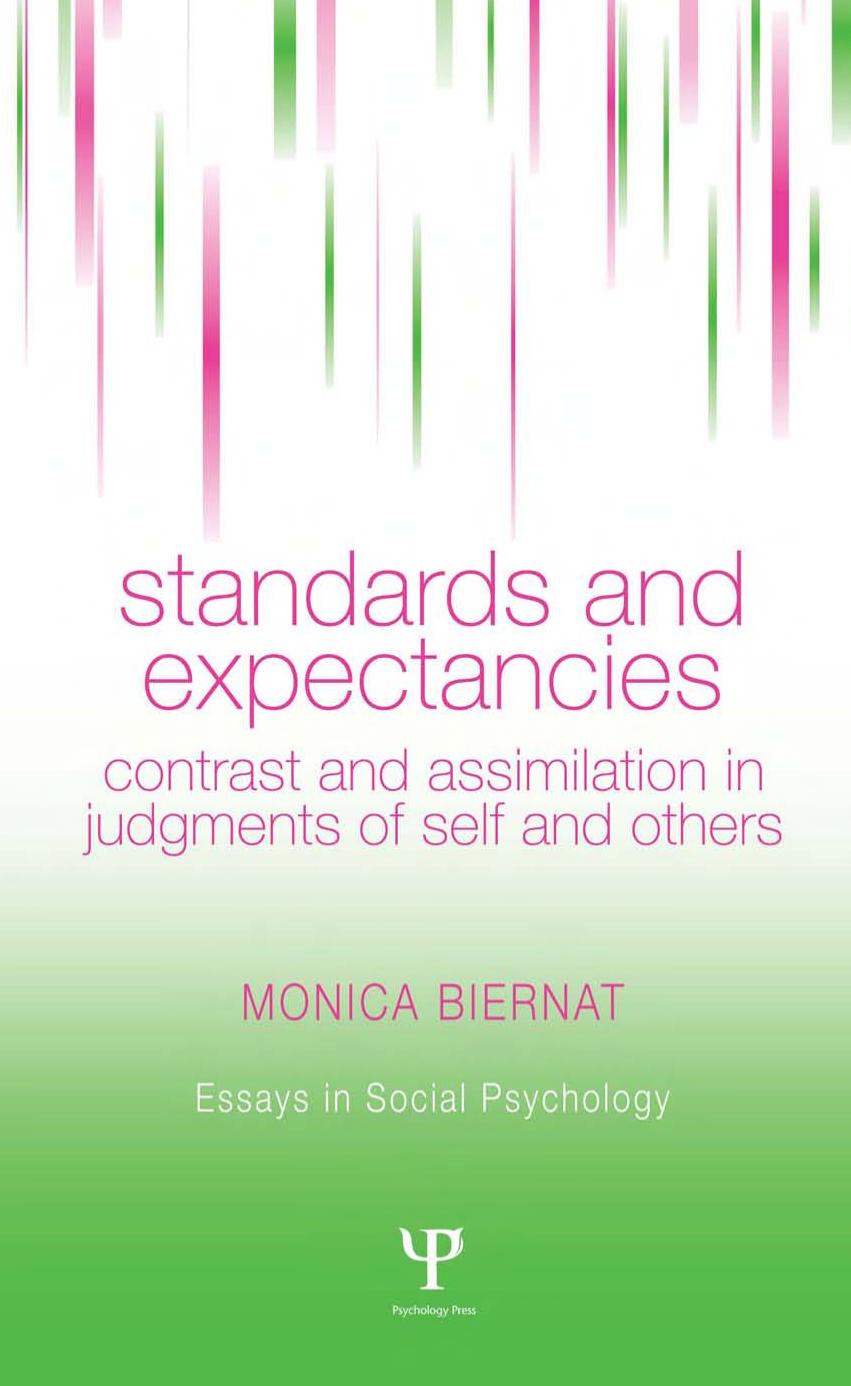 Standards and Expectancies: Contrast and Assimilation in Judgments of Self and Others (Essays in Social Psychology) by Monica Biernat