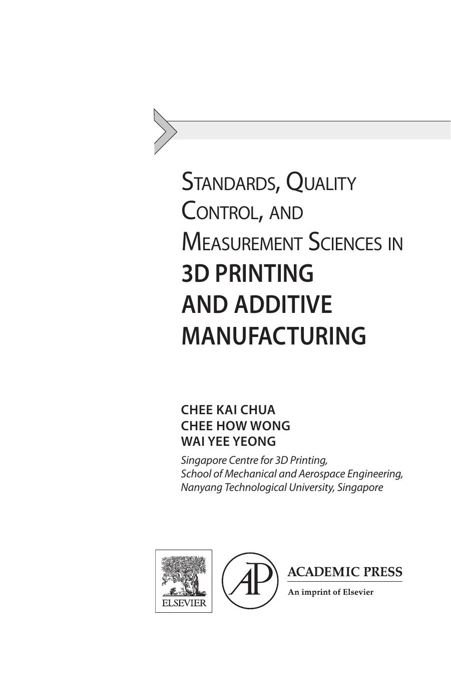 Standards, Quality Control, and Measurement Sciences in 3D Printing and Additive Manufacturing by Chee Kai Chua
