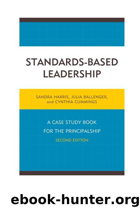 Standards-Based Leadership : A Case Study Book for the Principalship by Sandra Harris; Julia Ballenger; Cindy Cummings