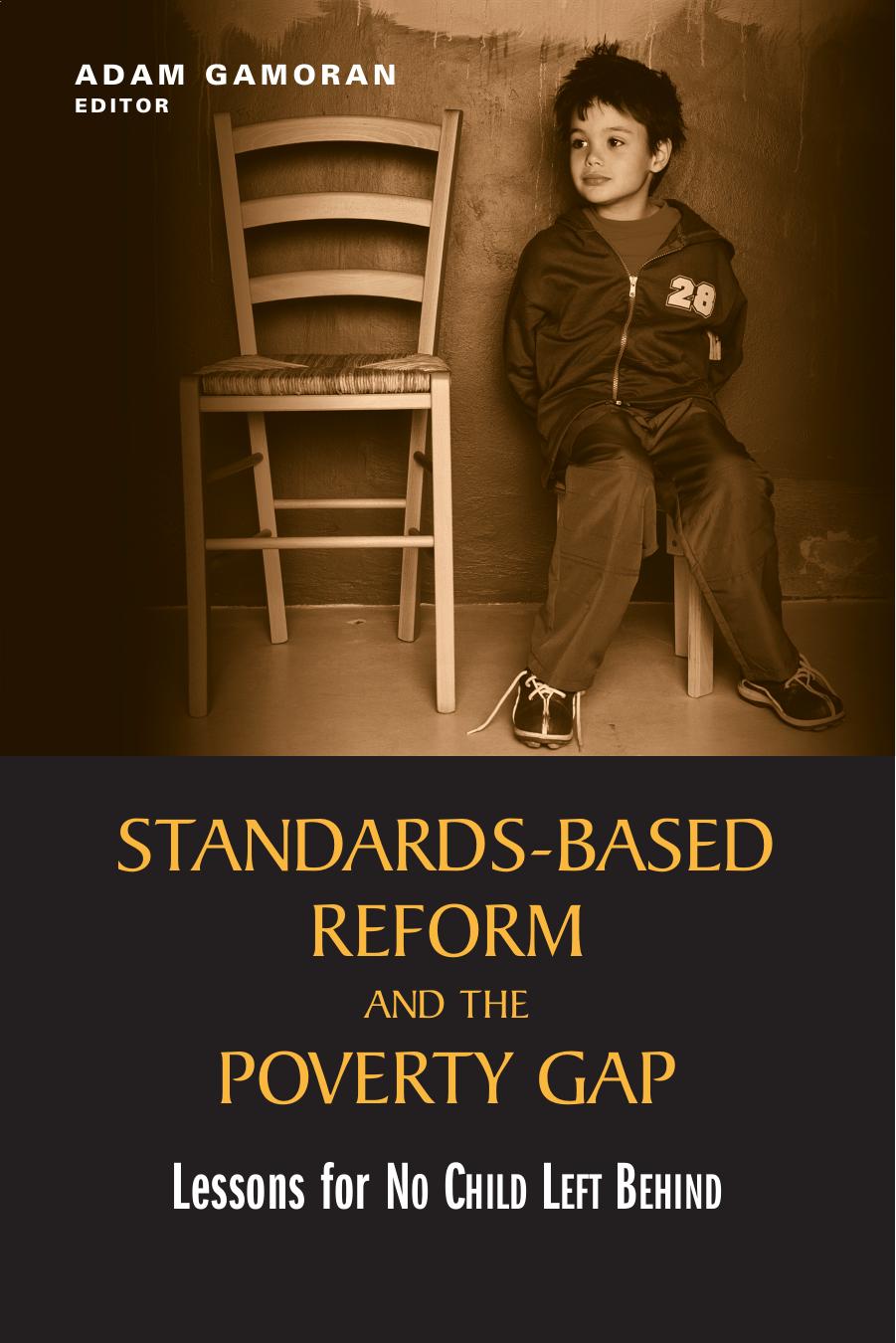 Standards-based Reform and the Poverty Gap: Lessons for ''No Child Left Behind'' by Adam Gamoran