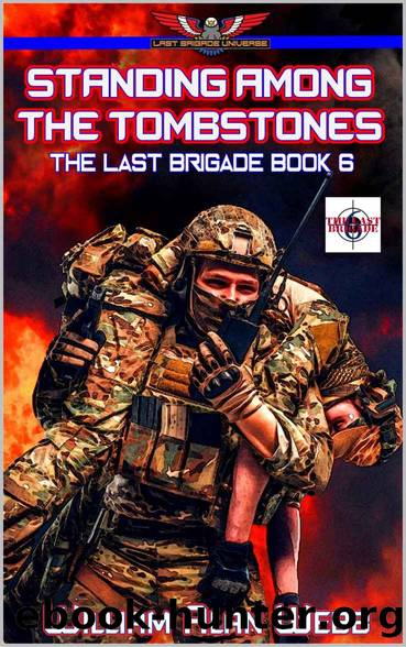 Standing Among The Tombstones, The Showdown Trilogy Book 3 (The Last Brigade 6) by William Alan Webb