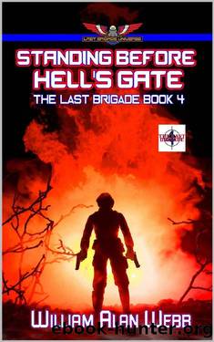 Standing Before Hell's Gate: The Last Brigade Book 4 by William Alan Webb