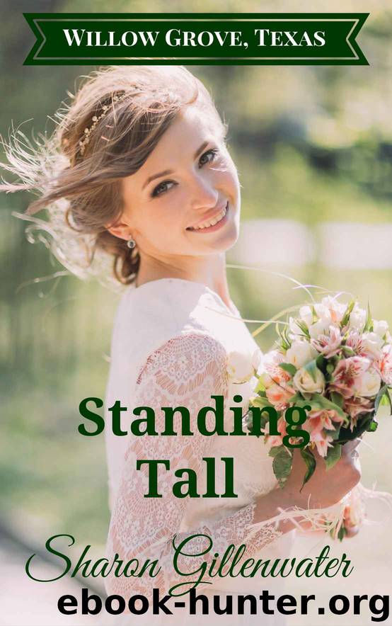Standing Tall (Willow Grove, Texas Series Book 3) by Sharon Gillenwater