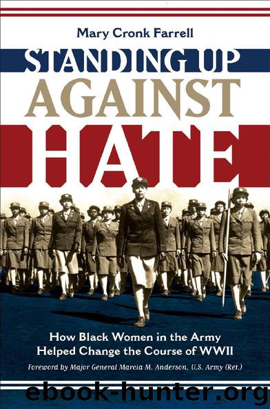 Standing Up Against Hate: How Black Women in the Army Helped Change the Course of WWII by Mary Cronk Farrell