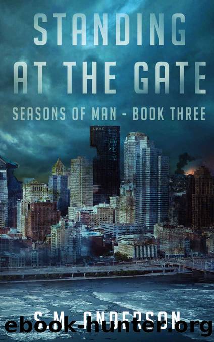 Standing at the Gate: Seasons of Man Book 3 by S.M. Anderson