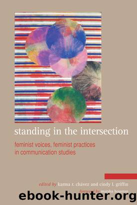 Standing in the Intersection by Karma R. Chavez Cindy L. Griffin