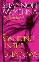 Standing in the Shadows by Shannon Mckenna