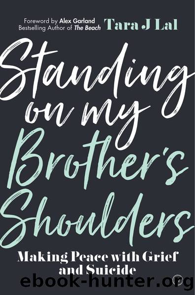 Standing on My Brother's Shoulders by Tara J Lal