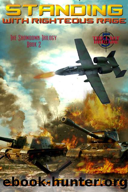 Standing with Righteous Rage (The Last Brigade Book 5) by William Alan Webb