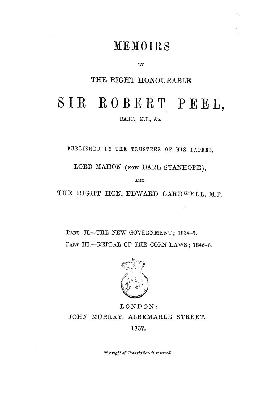 Stanhope Philip Henry Stanhope - Memoirs by ... sir robert peel, bart pt. 2 the new government, 1834-5. pt. 3 r by 1857