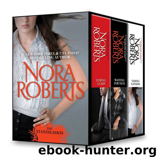 Stanislaski's Bundle 2 of 2: Luring a Lady\Waiting for Nick\Taming Natasha (Stanislaskis) by Nora Roberts