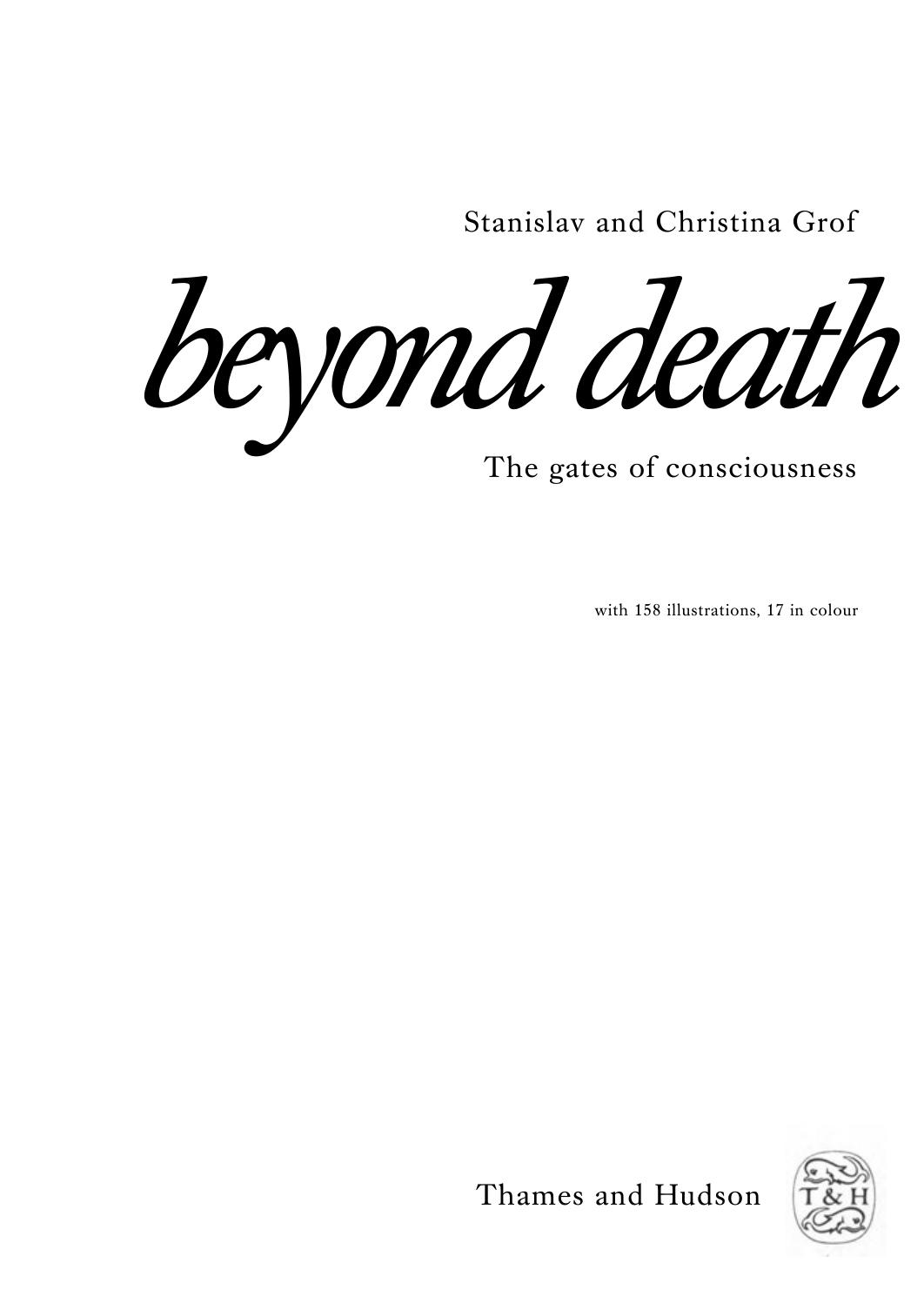Stanislav and Christina Grof - Beyond Death by The gates of consciousness