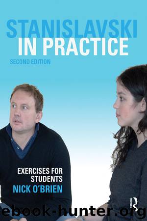 Stanislavski in Practice: Exercises for Students by Nick O'Brien