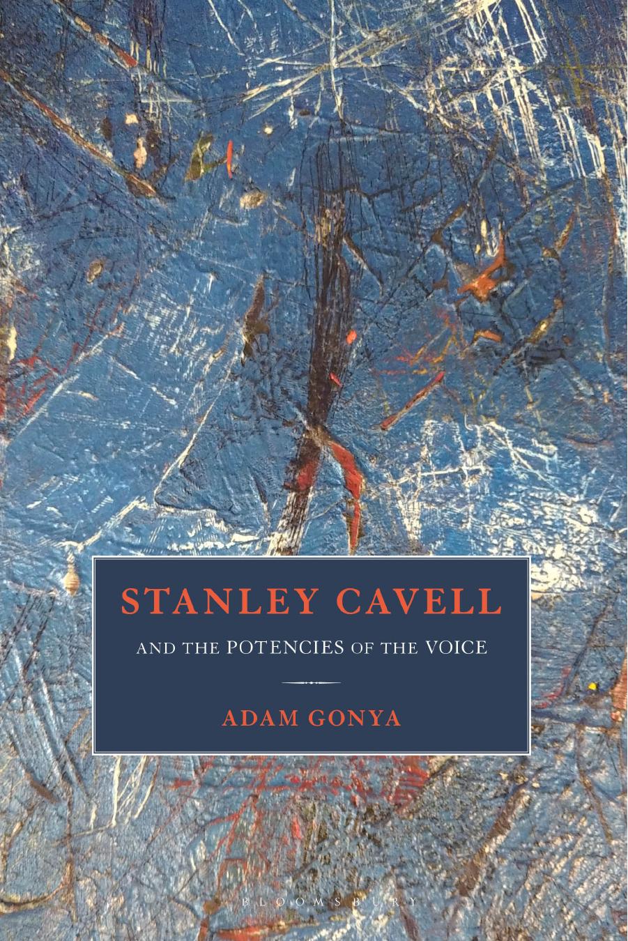 Stanley Cavell and the Potencies of the Voice by Adam Gonya;