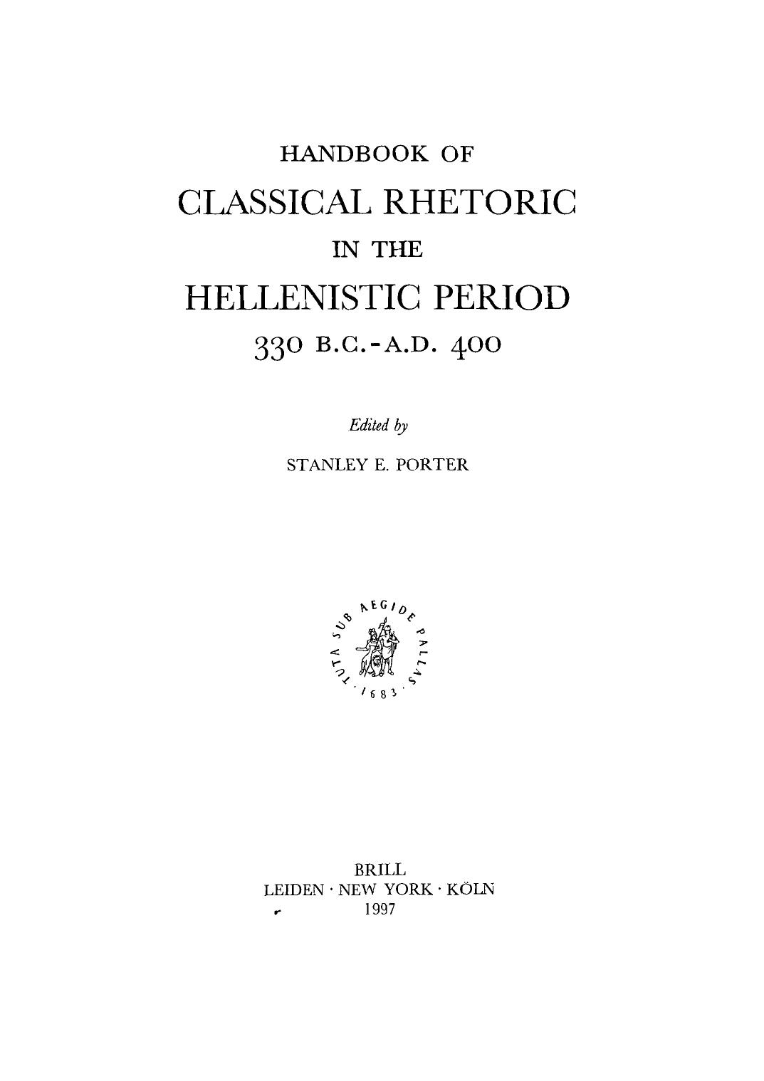 Stanley E. Porter-Handbook of Classical Rhetoric in the Hellenistic Period, 330 B.C.-A.D. 400-Brill Academic Publishers(2001) by Unknown