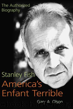 Stanley Fish, America's Enfant Terrible by Olson Gary A.;