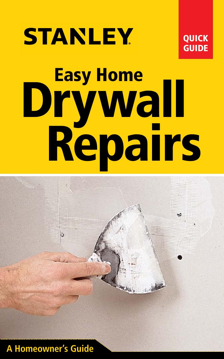 Stanley easy home drywall repairs by Ferguson Myron R