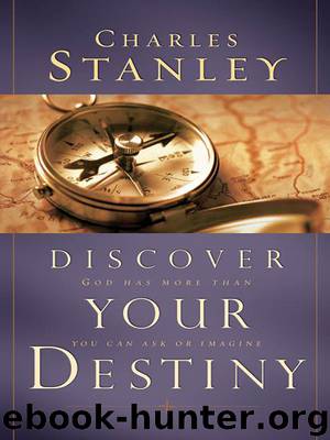 Stanley, Charles - - Discover Your Destiny by Stanley Charles