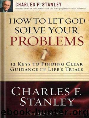 Stanley, Charles - - How to Let God Solve Your Problems by Stanley Charles